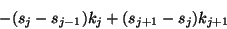 \begin{displaymath}
-(s_j-s_{j-1})k_j+(s_{j+1}-s_j)k_{j+1}
\end{displaymath}