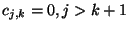 $c_{j,k}=0,j>k+1$