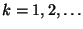 $k =1, 2, \ldots$