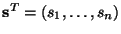 ${\bf s}^T=(s_1, \ldots, s_n)$