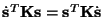 $\dot{{\bf s}}^T{\bf K}{\bf s}={\bf s}^T{\bf K}\dot{{\bf s}}$