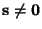 ${\bf s}\ne{\bf0}$