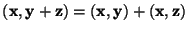 $({\bf x}, {\bf y}+{\bf z})=({\bf x},{\bf y})+({\bf x},{\bf z})$