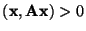 $({\bf x},{\bf A}{\bf x})>0$