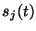 $s_j(t)$