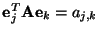 ${\bf e}_j^T{\bf A}{\bf e}_k=a_{j,k}$