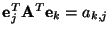 ${\bf e}_j^T{\bf A}^T{\bf e}_k=a_{k,j}$