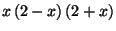 $ x (2-x) (2+x)$