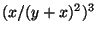 $ (x/(y+x)^2)^3$