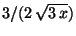 $ 3/(2 \sqrt{3 x})$