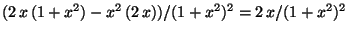 $ (2 x (1+x^2)-x^2 (2 x))/(1+x^2)^2=2 x/(1+x^2)^2$
