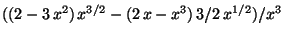 $ ((2-3 x^2) x^{3/2}-(2 x-x^3) 3/2 x^{1/2})/x^3$