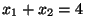 $ x_1+x_2=4$