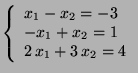 $ \left\{\begin{array}{l}x_1-x_2=-3  -x_1+x_2=1  2 x_1+3 x_2=4\end{array}\right.$