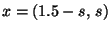 $ x=( 1.5-s, s)$