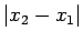 $ \vert x_2-x_1\vert$