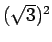 $ (\sqrt 3)^2$