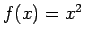 $ f(x)=x^2$