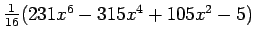$ \tfrac{1}{16}(231x^6-315x^4+105x^2-5)$