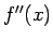 $ f''(x)$