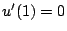 $ u'(1)=0$