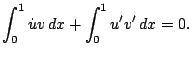$\displaystyle \int_0^1 \dot u v   dx + \int_0^1 u' v'   dx = 0.$