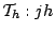 $ \mathcal{T}_h : jh$