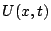 $ U(x,t)$