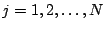 $ j = 1,2,\ldots, N$