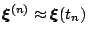 $ \mathchoice{\hbox{\boldmath $\displaystyle \xi$}}
{\hbox{\boldmath $\textstyle...
...\boldmath $\scriptstyle \xi$}}
{\hbox{\boldmath $\scriptscriptstyle \xi$}}(t_n)$